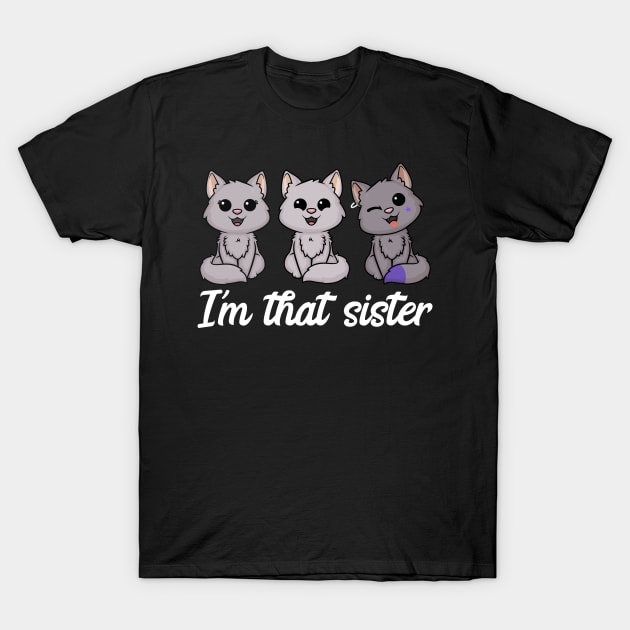 I'm That Sister T-Shirt by CeeGunn